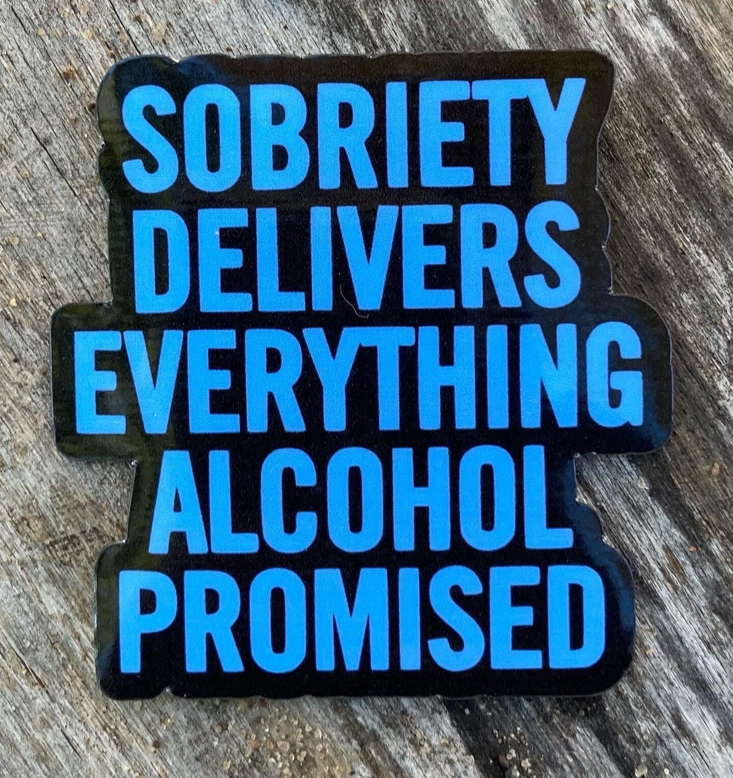 Sobriety delivers everything alcohol promised water bottle sticker for celebrating sobriety anniversary sticker for sobriety support sticker