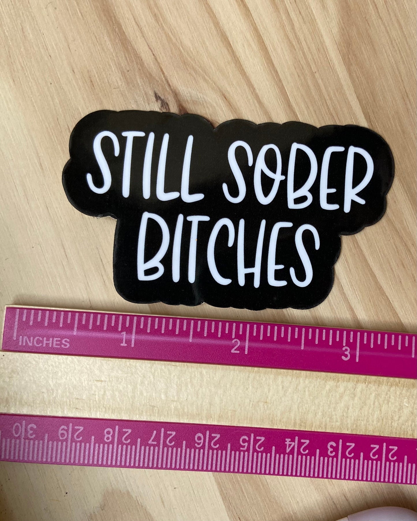 Still Sober Bitches water bottler sticker sober water bottle sticker snarky sober water bottle sticker sweary sticker sober support sticker