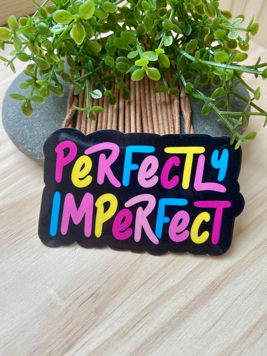 Perfectly Imperfect water bottle sticker self love sticker for laptop sticker not perfect sticker for iPad self love sticker