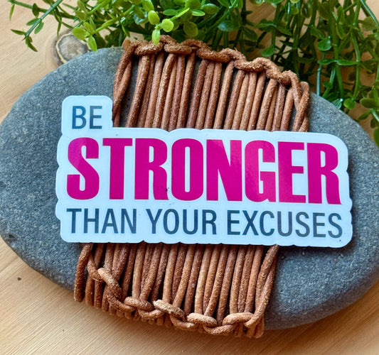 Be stronger than your excuses water bottle sticker