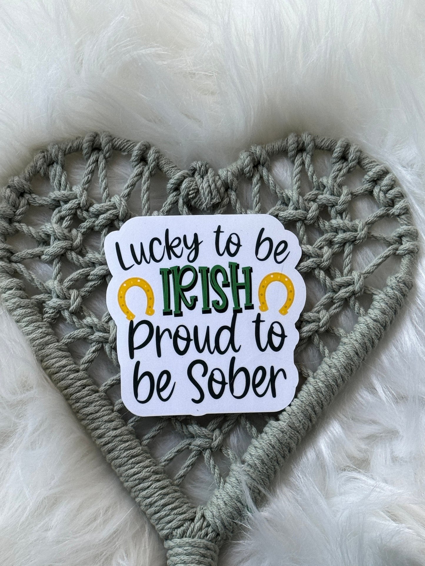 Lucky to be Irish Proud to be sober